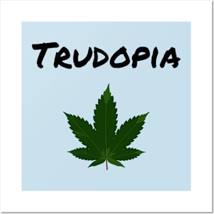 Trudeau Trudopia Legalized Marijuana Leaf Canada Light-Color Posters and Art